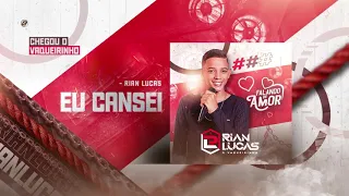 Eu Cansei - Rian Lucas - CD #FalandoDeAmor 2021