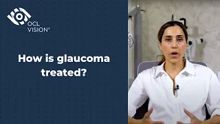 How to treat glaucoma? | Ophthalmic Surgeon Explains | OCL Vision
