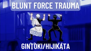 Blunt Force Trauma | Gintoki/Hijikata | Gintama AMV