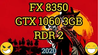 FX 8350 + GeForce GTX 1060 = RED DEAD REDEMPTION 2