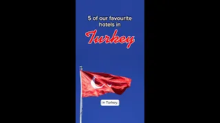 Turkey Hotels - 5 of our favs 🇹🇷