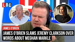 James O'Brien slams Jeremy Clarkson over words about Meghan Markle