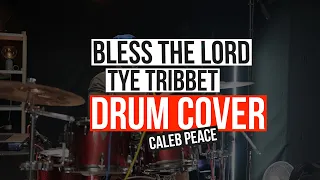 Bless The Lord By Tye Tribbett // Drum Cover