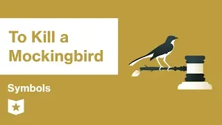 To Kill a Mockingbird  | Symbols | Harper Lee