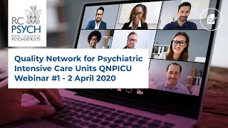 Quality Network for Psychiatric Intensive Care Units QNPICU Webinar #1 - 2 April 2020