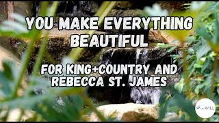 You Make Everything Beautiful (Lyrics) | For King+Country and Rebecca St. James