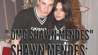 OMG SHAWN MENDES OMG CAMILA CABELLO