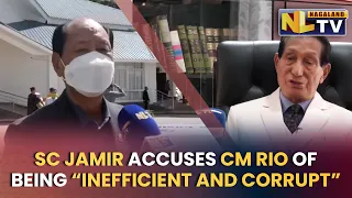 SC JAMIR ACCUSES CM RIO OF BEING “INEFFICIENT AND CORRUPT”