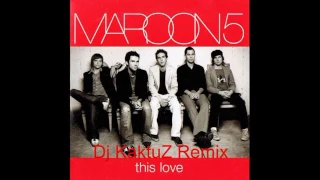 Maroon 5 - This Love (KaktuZ RemiX)