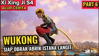 GEMPAR!!! WU KONG SIAP OBRAK ABRIK ISTANA LANGIT | XI XING JI SEASON 4 EPISODE 6 SUB INDO