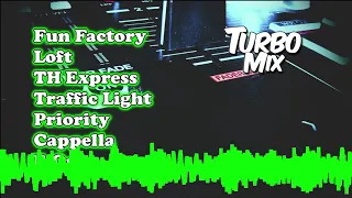 🎵Turbo Mix - Set 43 - Fun Factory/Loft/TH Express/Traffic Light/Priority/Cappela/B-One.🎵