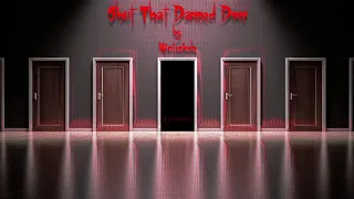 "Shut That Damned Door" by WriterJosh - CreepyPasta