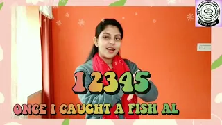 Recitation- 12345 once I caught a fish alive