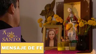 Mensaje de fe | A Cada Quien Su Santo