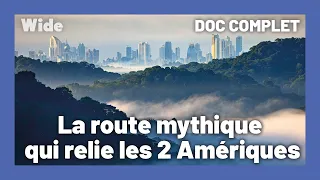 Panaméricaine : la  route entre deux océans | WIDE | DOC COMPLET