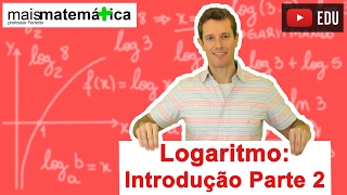 Logaritmo: Introdução Parte 2 (Aula 2 de 14)