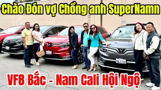 VinFast VF8 Bắc-Nam Cali Hội Ngộ. Chào Đón vợ chồng anh Supernamn ghé thăm nhà Lâm-Chi.