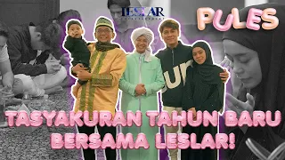 PULES : LESLAR MERAYAKAN TAHUN BARU DENGAN TASYAKURAN!