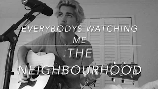 The NBHD // Everybodys Watching Me (cover)