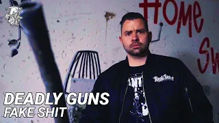 Deadly Guns - Fake Shit (Official Videoclip)