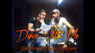 Dance With Me - Diljit Dosanjh Ft. Yo Yo Honey Singh