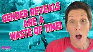 Gender Reveal Parties Are a WASTE of Time! | Mom Unfiltered
