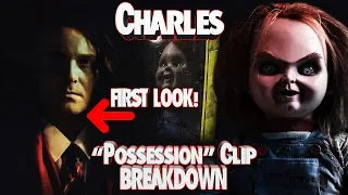 Charles (Chucky Fan Film) First Look At Charles Lee Ray, "Possession" Clip Breakdown & MORE!
