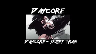 Daycore/step - Bullet Train
