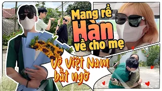 Mang rể về cho mẹ: Chuyến về Việt Nam bất ngờ của 2 chị em Du học sinh Hàn sau 3 năm COVID 🇻🇳🇰🇷