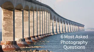 Top 6 Photography Questions & Answers!