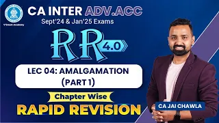 🚀04- Amalgamation (Part 1) | Adv. Accounts Revision | CA Inter FastTrack RR 4.0 | May24 | Jai Chawla