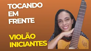 TOCANDO EM FRENTE - 4 ACORDES SIMPLES - VIOLÃO INICIANTES