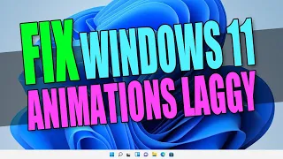 How To Fix Windows 11 Laggy Animations