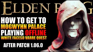 Unlock This Elden Ring Secret: How to get to Mogwyn's Palace with the White Faced Varre Questline