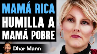 Mamá Rica Humilla Mamá Pobre Por Regalos Baratos Lo Lamenta Al Instante | Dhar Mann