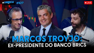 O FUTURO DO BRASIL E A ECONOMIA GLOBAL (COM MARCOS TROYJO EX-PRESIDENTE BRICS) | Os Economistas 107