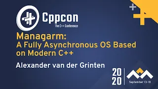 Managarm: A Fully Asynchronous OS Based on Modern C++ - Alexander van der Grinten - CppCon 2020