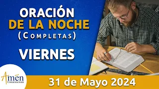 Oración De La Noche Hoy Viernes 31 Mayo 2024 l Padre Carlos Yepes l Completas l Católica l Dios