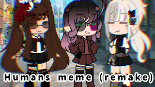 Humans Meme | Remake | Ft. @Fourteen Kay. And oc | Gacha club | Alight Motion