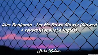 Alec Benjamin - Let Me Down Slowly (Slowed + reverb) (Español e Inglés)