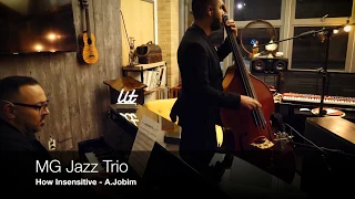 How Insensitive - MG Jazz Trio