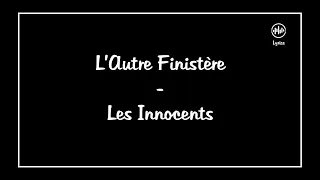 L'Autre Finistère - Les Innocents (Lyrics/Paroles)