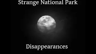 3 ½ HOURS of Strange National Park Disappearances with Rusty West (Audio Only)