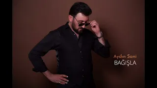 Aydın Sani - Bağışla