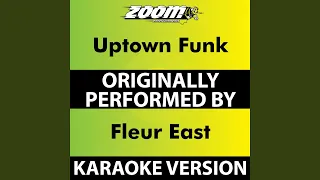 Uptown Funk (Karaoke Version) (Originally Performed By Fleur East)