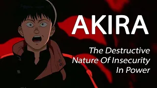 Akira - The Destructive Nature Of Insecurity In Power [5k Subscriber Special]