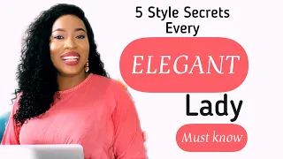 5 Style Secrets Every ELEGANT LADY Must Know