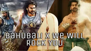 We Will Rock You X Baahubali