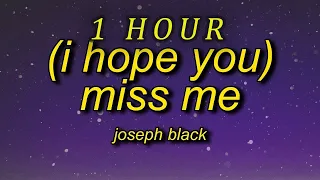 Joseph Black - i hope you miss me Lyrics| 1 HOUR