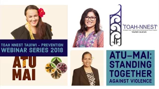 Atu-Mai: Standing together against violence - TOAH NNEST Tauiwi Prevention Webinar Series